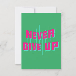 Never Give Up Thank You Card