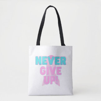 Never Give Up Tote Bag