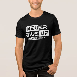 Never Give Up Tri-Blend Shirt