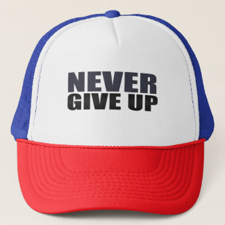 Never Give Up Trucker Hat
