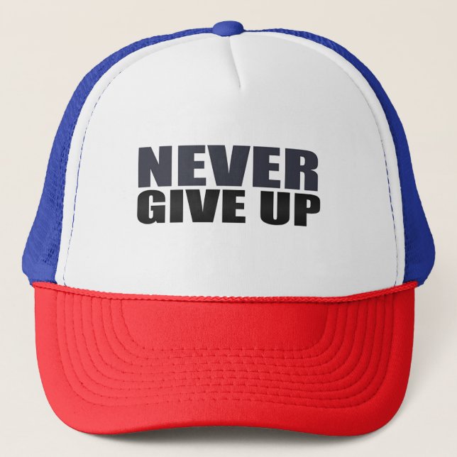 Never Give Up Trucker Hat (Front)
