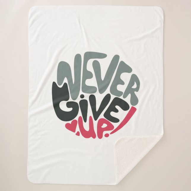 Never Give Up - Uplifting Inspiring White Sherpa Blanket (Front)