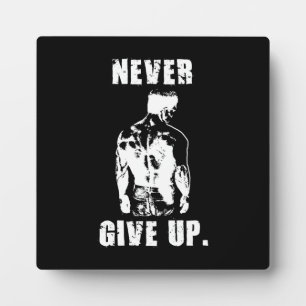 Never Give Up - Workout Gym Motivation Plaque