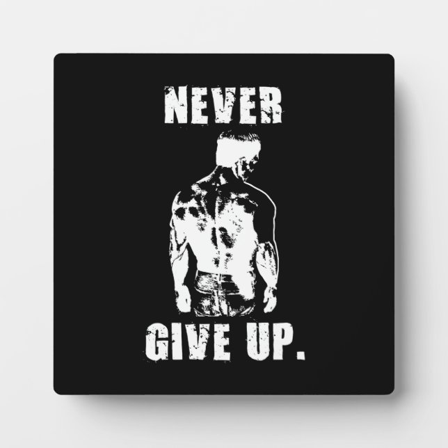Never Give Up - Workout Gym Motivation Plaque (Front)