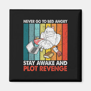 Never Go Bed Angrystay Awake And Plot Revenge Retr Magnet