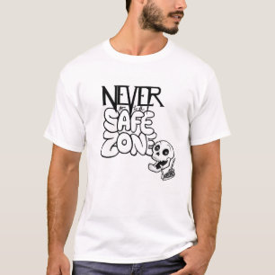 Never Go To The Safe Zone T-Shirt