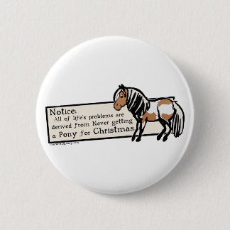 Never Got A Pony 6 Cm Round Badge