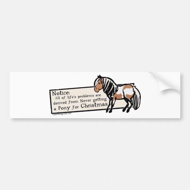 Never Got A Pony Bumper Sticker (Front)
