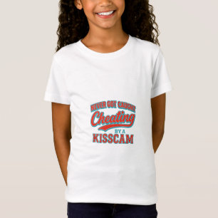 Never Got Caught Cheating by a KissCam T-Shirt