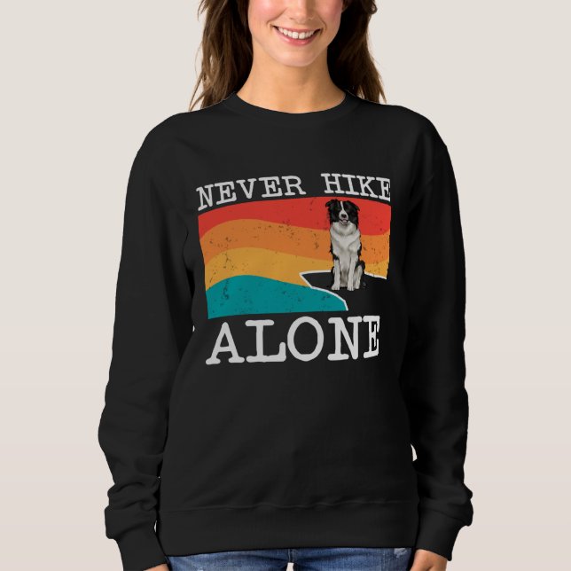 Never Hike Alone Border Collie Graphic Hiking Sweatshirt (Front)