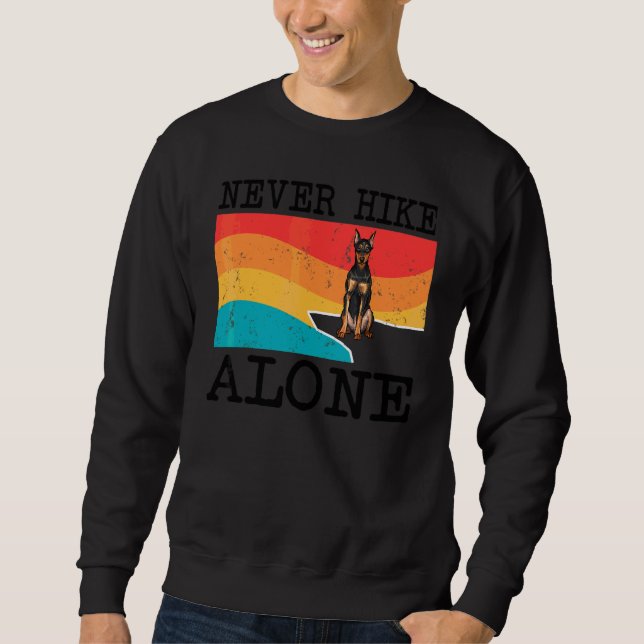 Never Hike Alone German Pinscher Graphic Hiking Sweatshirt (Front)