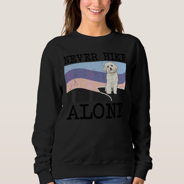 Never Hike Alone Maltese Dog Hiking Sweatshirt (Front)