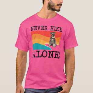 Never Hike Alone Miniature Schnauzer Graphic Hikin T-Shirt