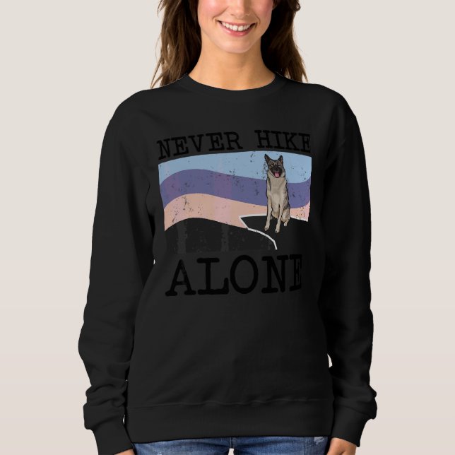 Never Hike Alone Norwegian Elkhound Dog Hiking Sweatshirt (Front)