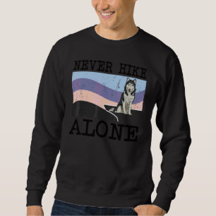 Never Hike Alone Siberian Husky Dog Hiking Sweatshirt