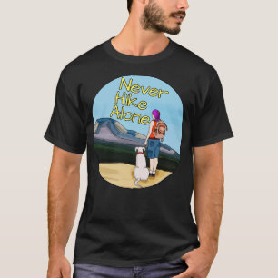 Never Hike Alone T-Shirt