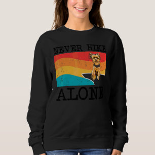Never Hike Alone Yorkshire Terrier Graphic Hiking Sweatshirt