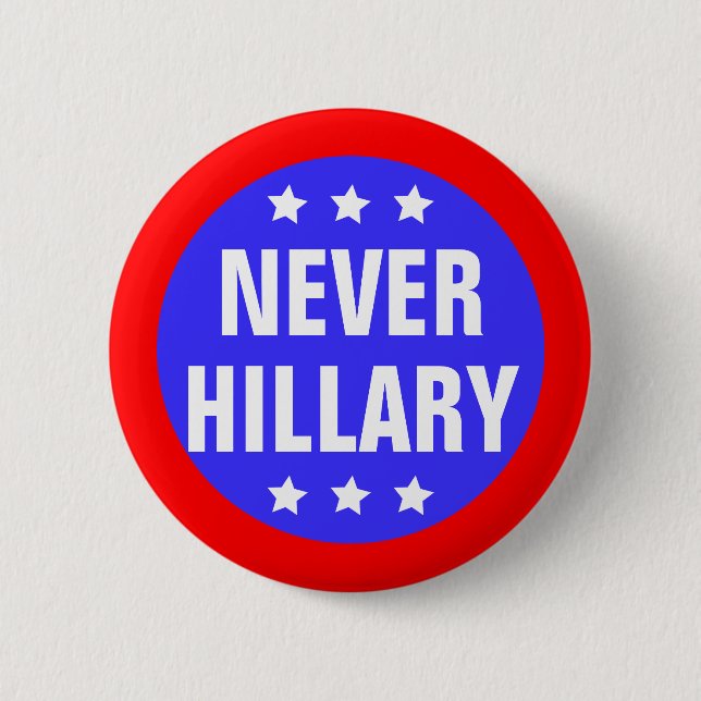 NEVER HILLARY For President 2016 6 Cm Round Badge (Front)