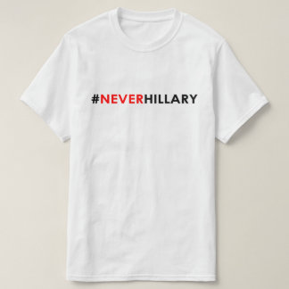 Never Hillary T-Shirt #NEVERHILLARY
