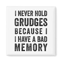 Never Hold Grudges Poor Memory Funny