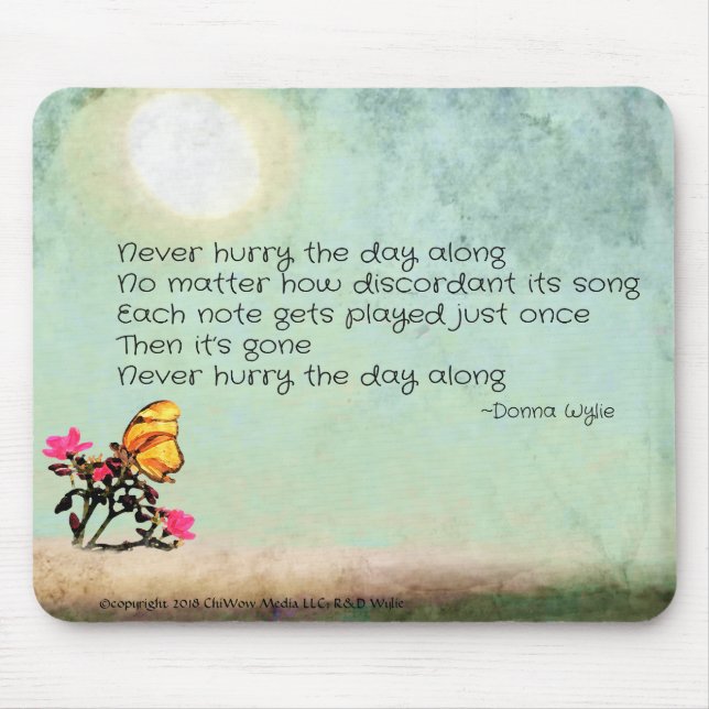 Never Hurry the Day Along Mouse Pad (Front)