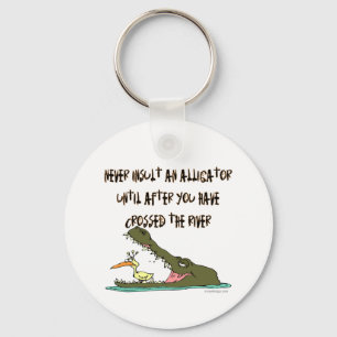 Never Insult an Alligator Humour Key Ring