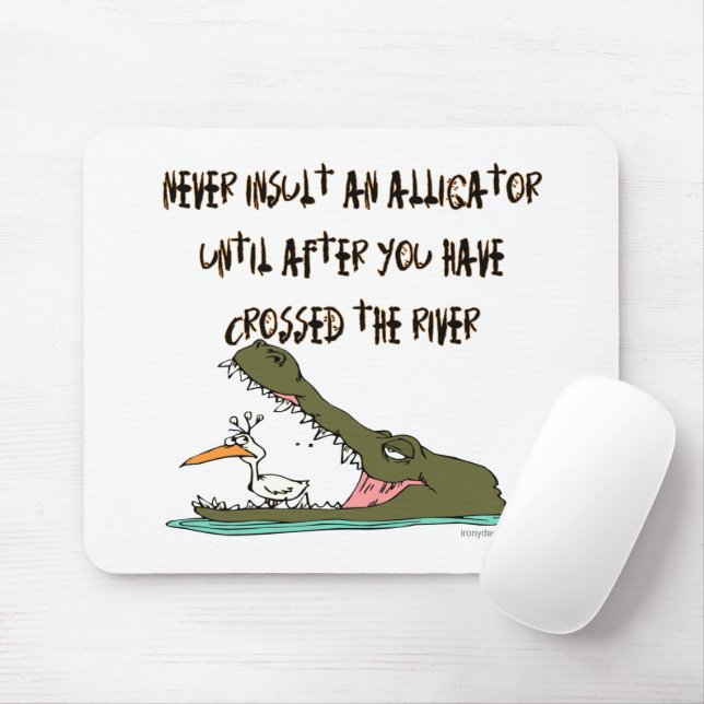 Never Insult an Alligator Humour Mouse Pad (With Mouse)