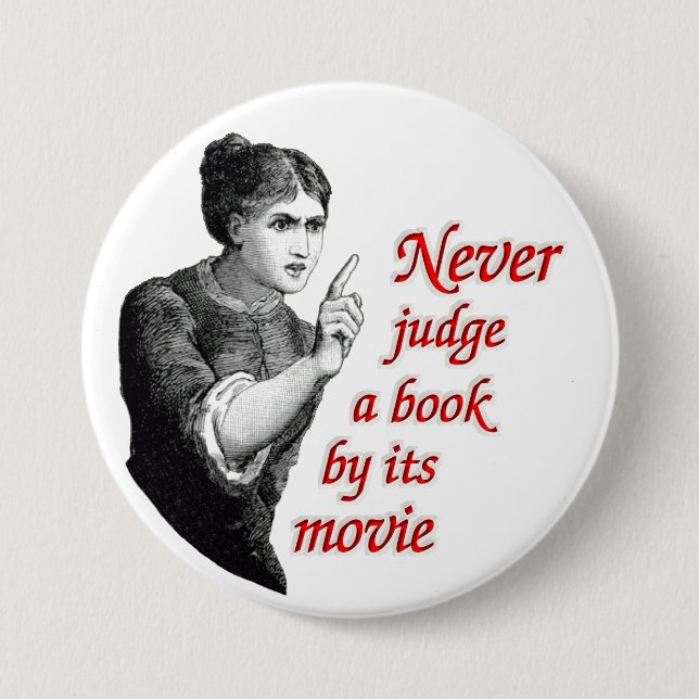 Never judge a book by its movie 7.5 cm round badge (Front)