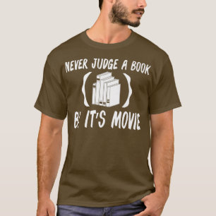 Never judge a book by it's movie funny reading boo T-Shirt