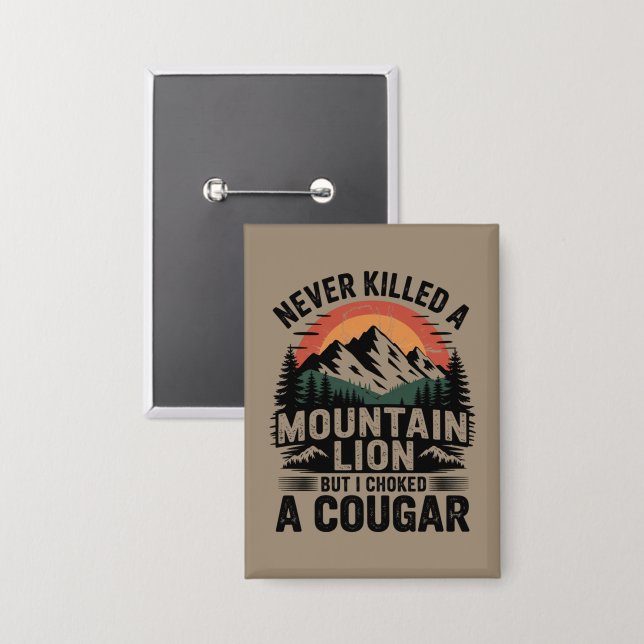 Never Killed A Mountain Lion But I've Choked A Cou (Front/Back)