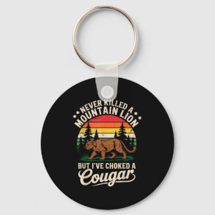 Never Killed A Mountain Lion Funny Cougar Hunting  Key Ring