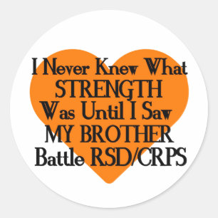 Never Knew Strength/Heart/Brother...RSD/CRPS Classic Round Sticker