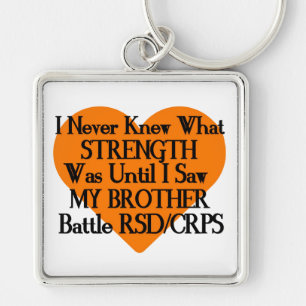 Never Knew Strength/Heart/Brother...RSD/CRPS Key Ring