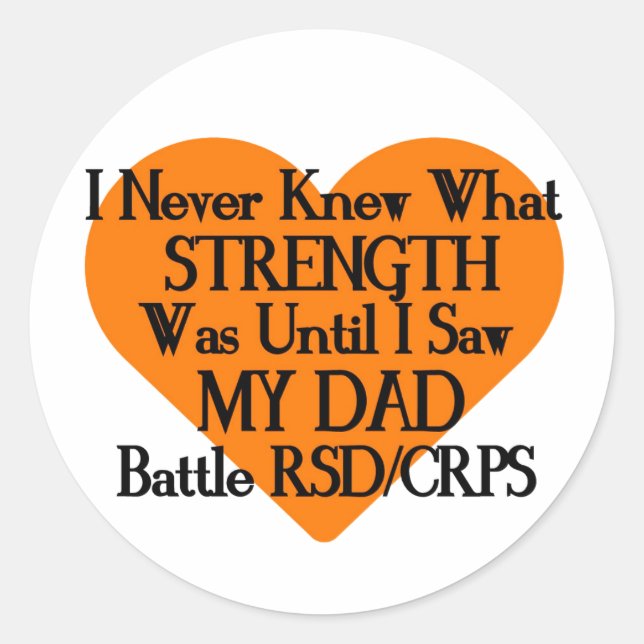 Never Knew Strength/Heart/Dad...RSD/CRPS Classic Round Sticker (Front)