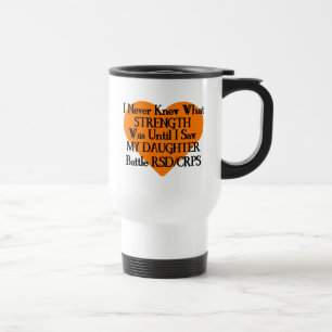 Never Knew Strength/Heart/Daughter...RSD/CRPS T Travel Mug