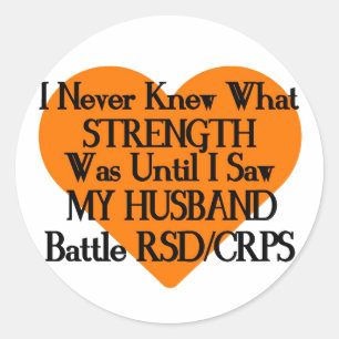 Never Knew Strength/Heart/Husband...RSD/CRPS  Classic Round Sticker