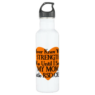 Never Knew Strength/Heart/Mum...RSD/CRPS 710 Ml Water Bottle
