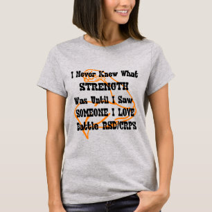 Never Knew Strength/Muscle/Someone I Love...RSD/CR T-Shirt