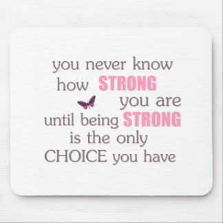 Never Know How Strong You Are Mouse Pad