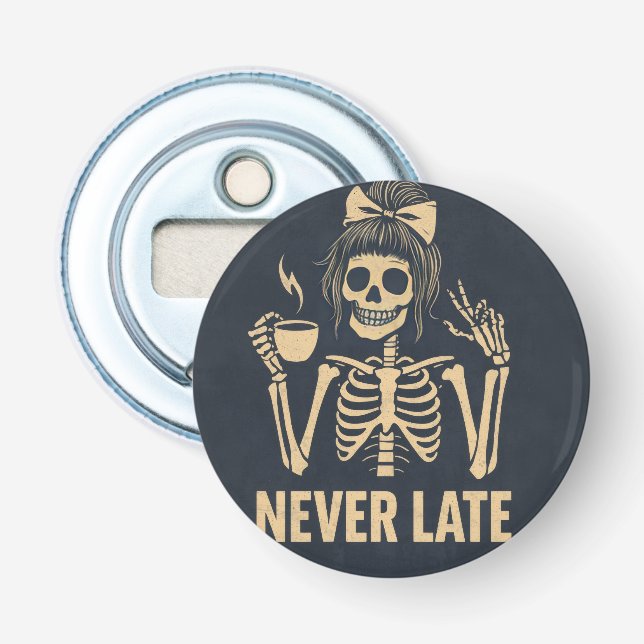 Never Late Funny bottle opener (Front)