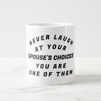 Never Laugh,  Large Coffee Mug