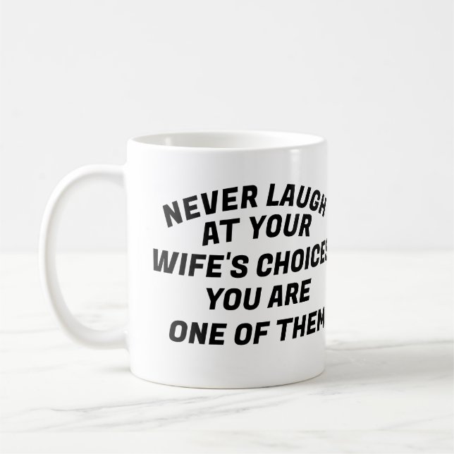 Never Laugh, T-Shirt Coffee Mug (Left)