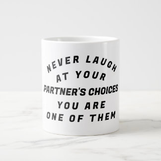 Never Laugh, T-Shirt Large Coffee Mug