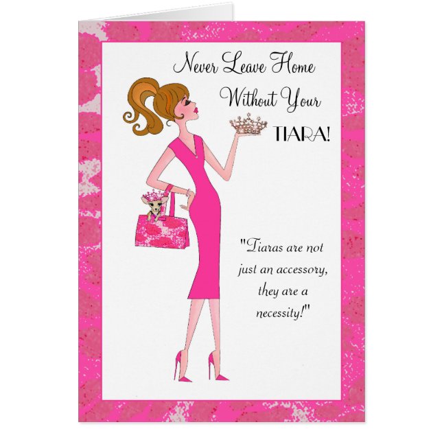 "Never Leave Home Without Your Tiara!" (Front)