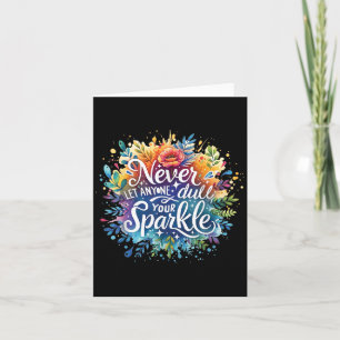 Never Let Anyone Dull Your Sparkle Motivation Posi Card