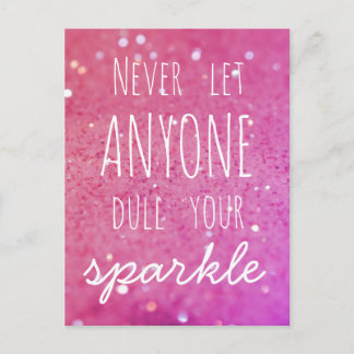 Never Let Anyone Dull Your Sparkle - Pink Bokeh Postcard