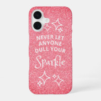Never Let Anyone Dull Your Sparkle Pink Glitter