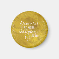 Never Let Anyone Dull Your Sparkle Quote
