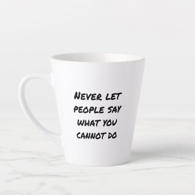Never Let People Say Latte Mug (Left)