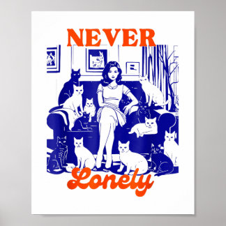 Never Lonely Cat Lover Humour Art _1 Poster